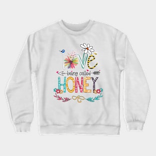 Love Being Called Honey Happy Mother's Day Crewneck Sweatshirt